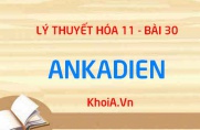 Ankadien: Định nghĩa, phân loại, Tính chất hóa học, cách điều...